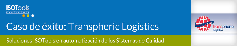 Caso De Éxito: Transpheric Logistics. Soluciones ISOTools Para La Gestión De Los Sistemas De Calidad