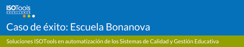 Caso De éxito: Escuela Bonanova. Soluciones ISOTools Para Los Sistemas De Calidad Y Gestión Educativa.