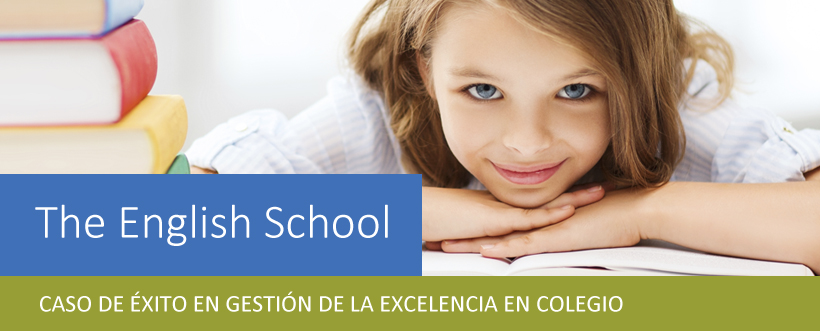 Caso De éxito The English School: Cómo Automatizar La Gestión De La Excelencia Bajo El Modelo EFQM En El Sector Educativo