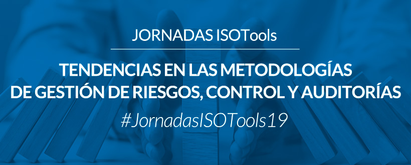 Jornadas ISOTools México 2019: Tendencias En Las Metodologías De Gestión De Riesgos, Control Y Auditorías